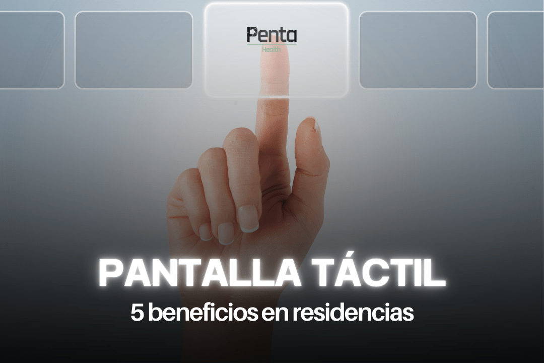 Pantalla táctil en residencias y centros de día